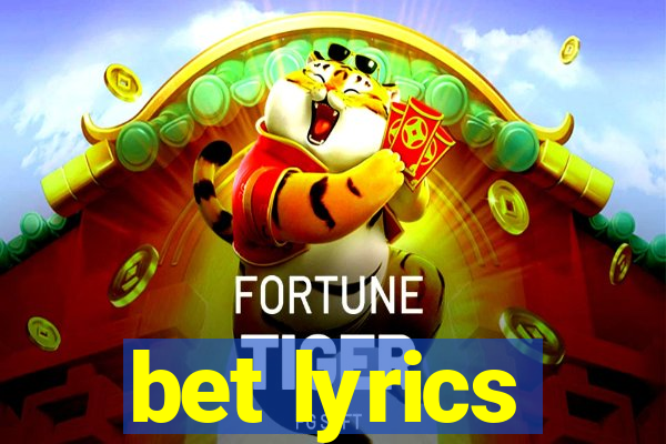 bet lyrics