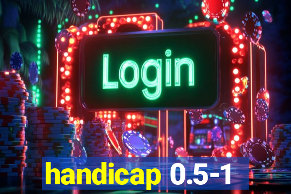 handicap 0.5-1