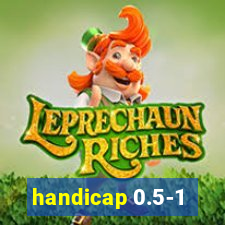 handicap 0.5-1