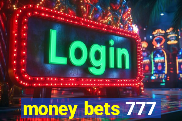 money bets 777