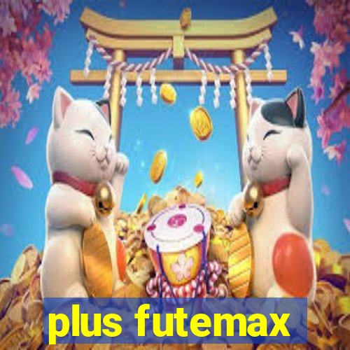 plus futemax