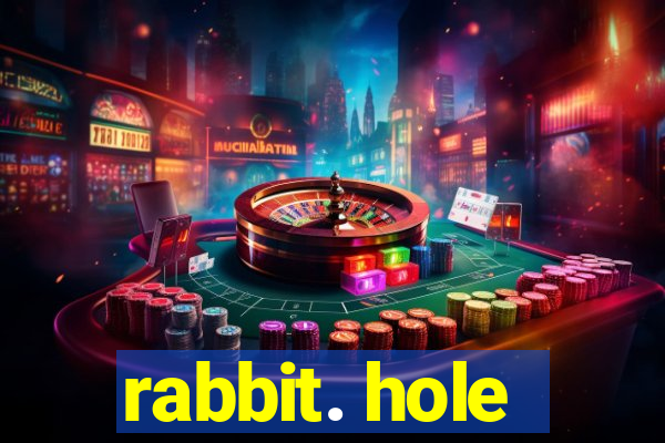 rabbit. hole