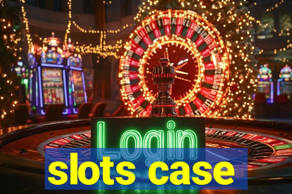 slots case