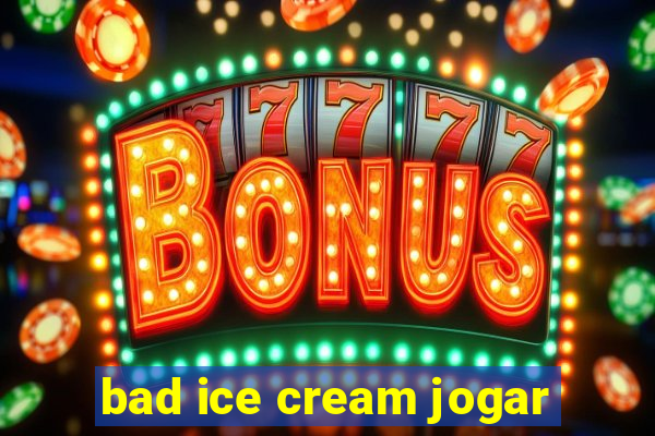 bad ice cream jogar