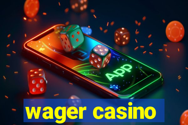 wager casino