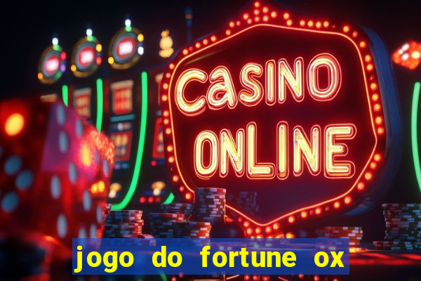 jogo do fortune ox demo grátis