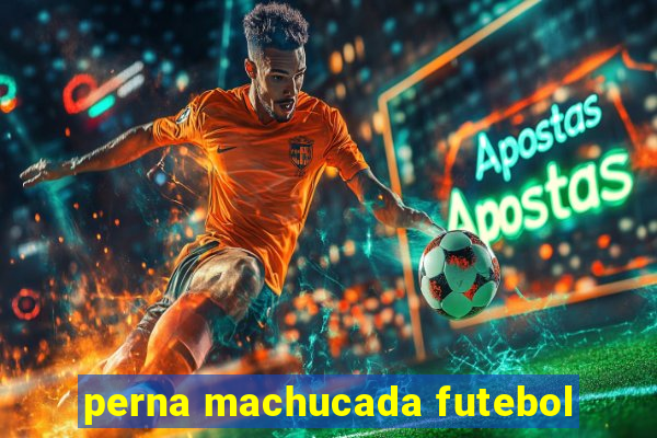 perna machucada futebol