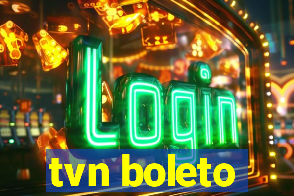 tvn boleto