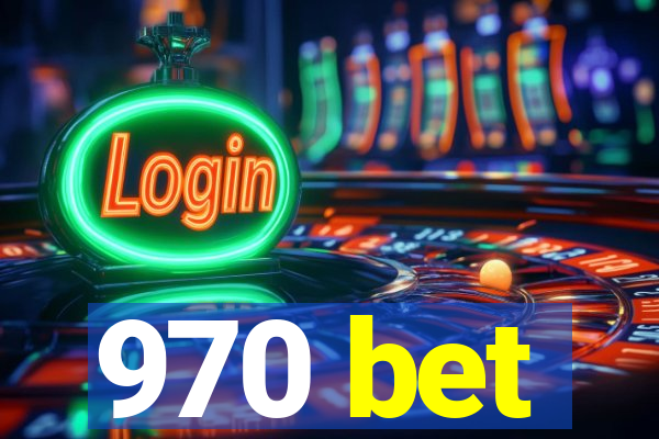 970 bet