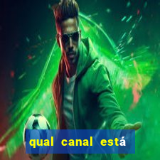 qual canal está passando o jogo do inter