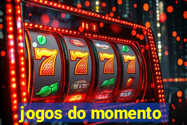 jogos do momento