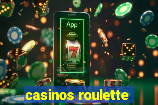 casinos roulette