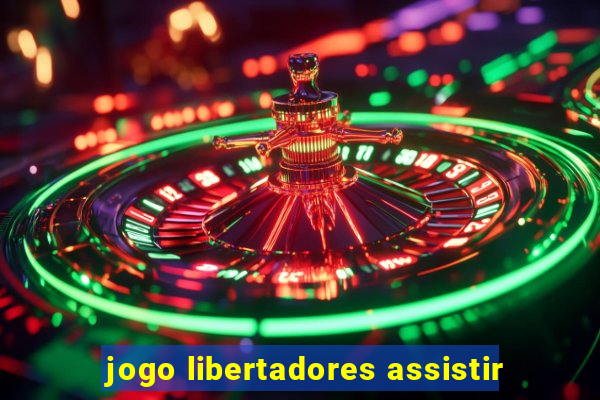 jogo libertadores assistir