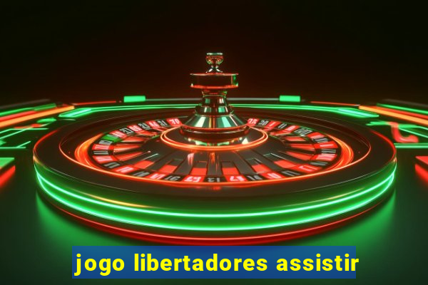 jogo libertadores assistir