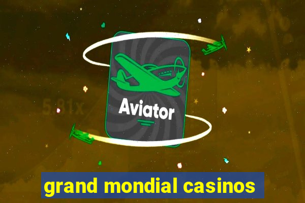 grand mondial casinos