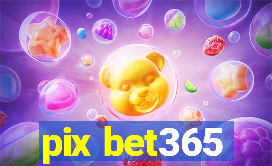 pix bet365