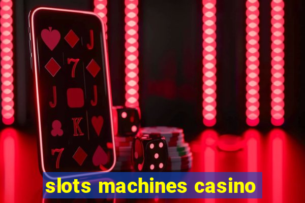 slots machines casino