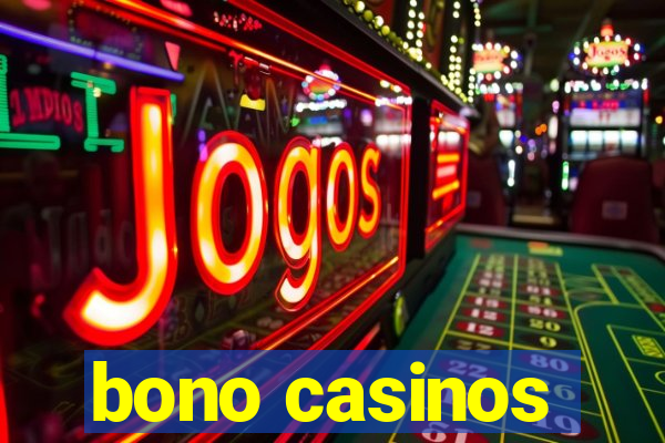 bono casinos