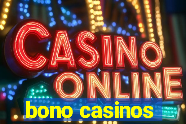 bono casinos