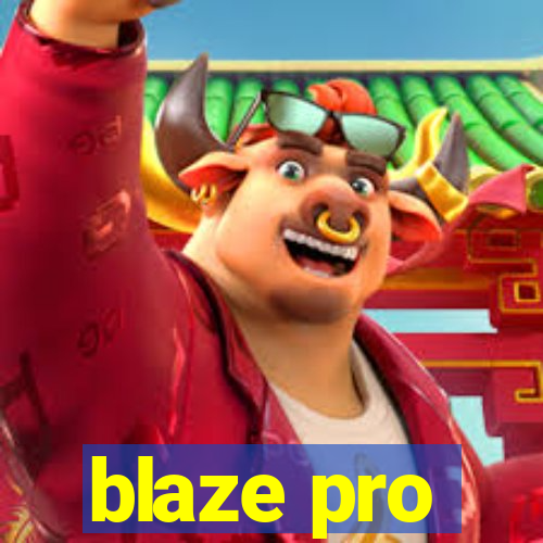 blaze pro