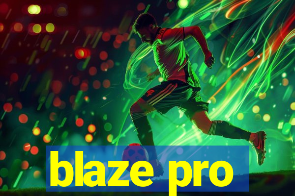 blaze pro