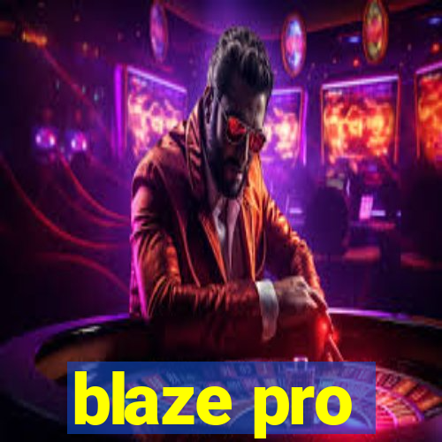 blaze pro