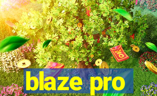 blaze pro