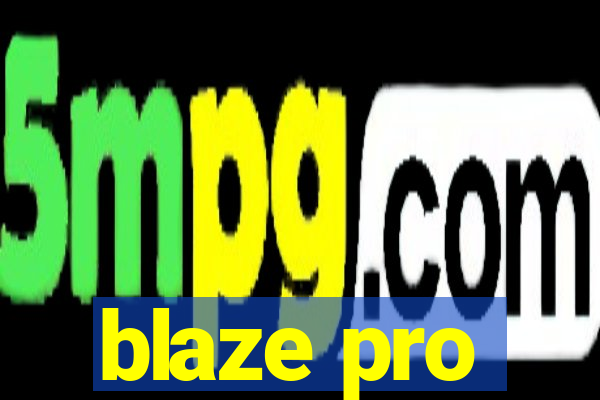 blaze pro