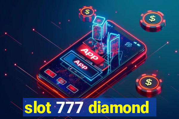 slot 777 diamond