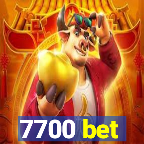 7700 bet