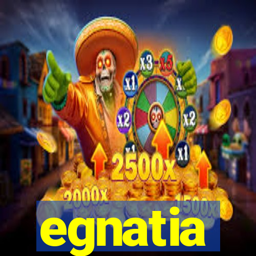 egnatia