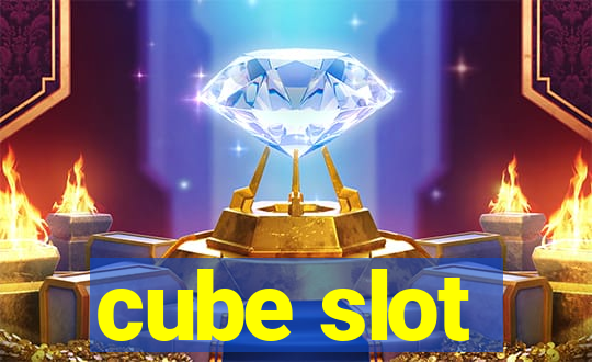 cube slot