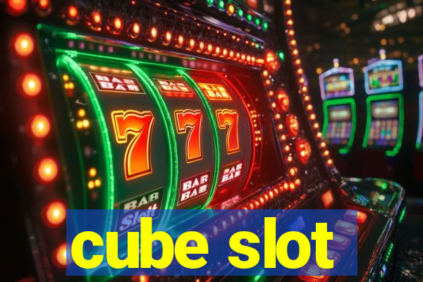 cube slot