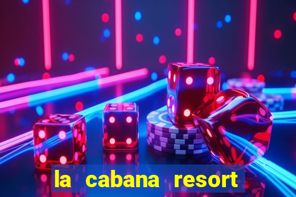 la cabana resort and casino in aruba