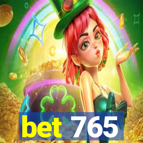 bet 765