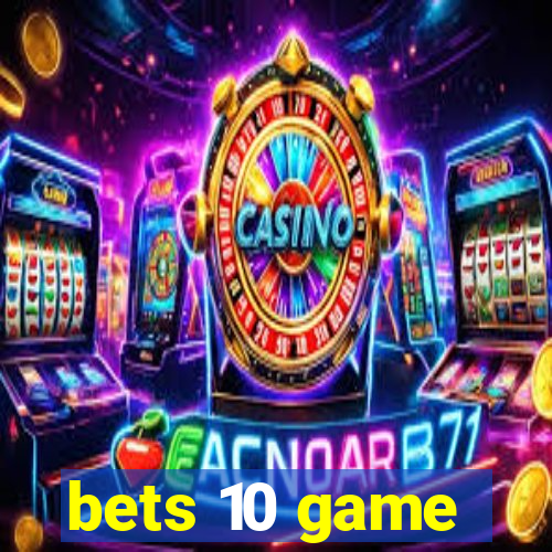 bets 10 game