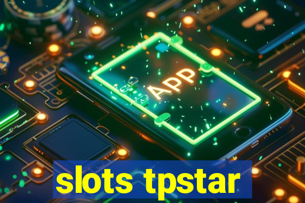 slots tpstar