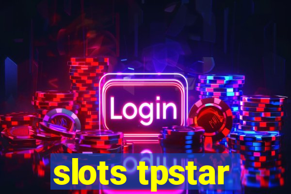 slots tpstar