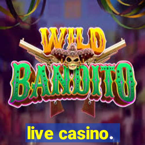 live casino.