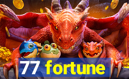 77 fortune