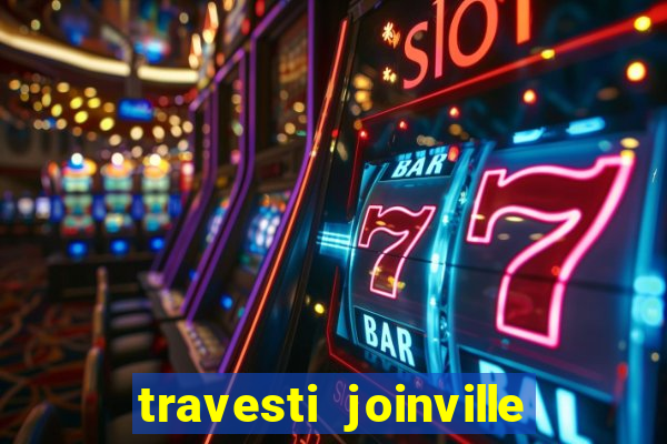 travesti joinville vila nova