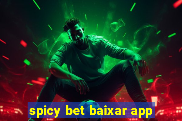 spicy bet baixar app