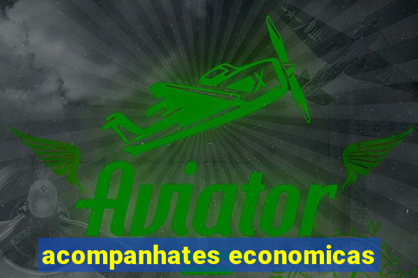 acompanhates economicas