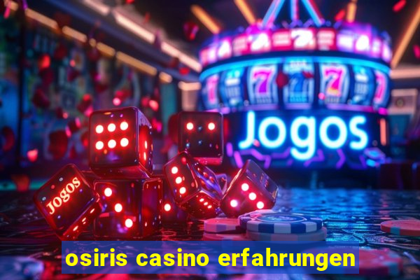 osiris casino erfahrungen