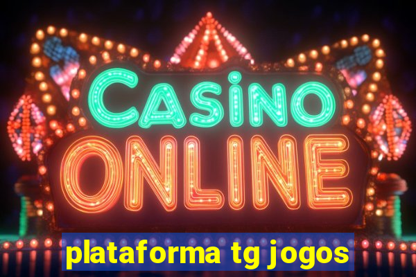 plataforma tg jogos