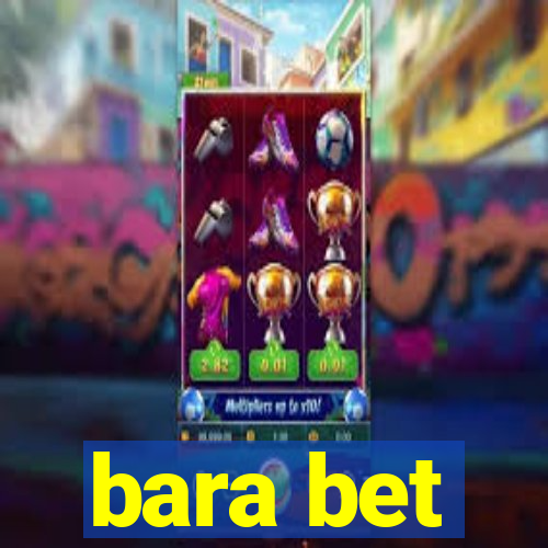 bara bet