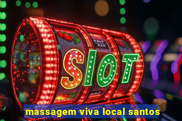 massagem viva local santos