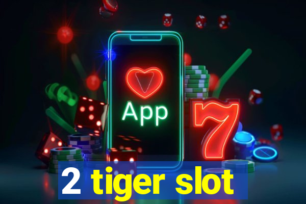 2 tiger slot