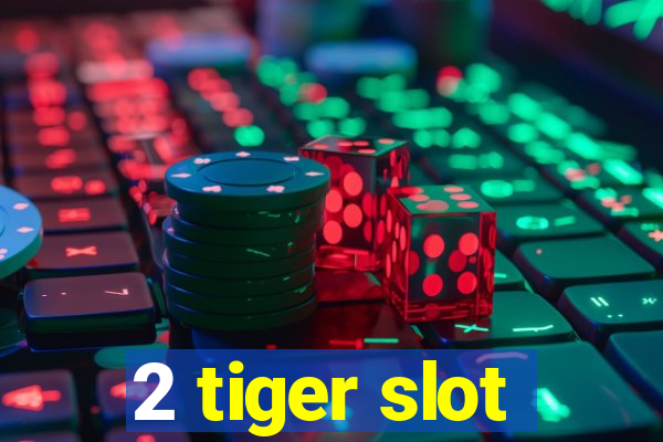 2 tiger slot