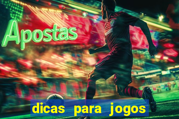 dicas para jogos de hoje